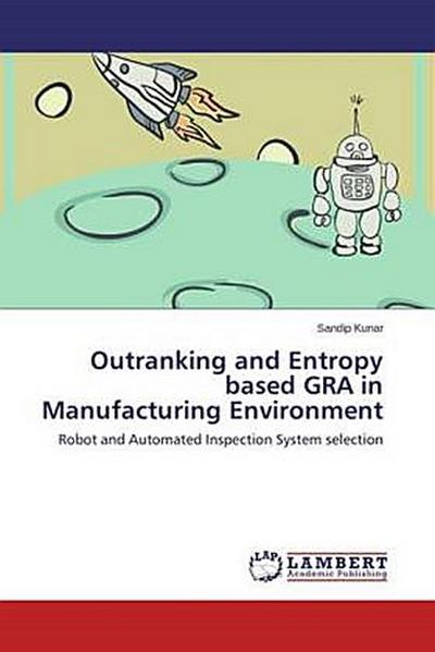 Outranking and Entropy based GRA in Manufacturing Environment