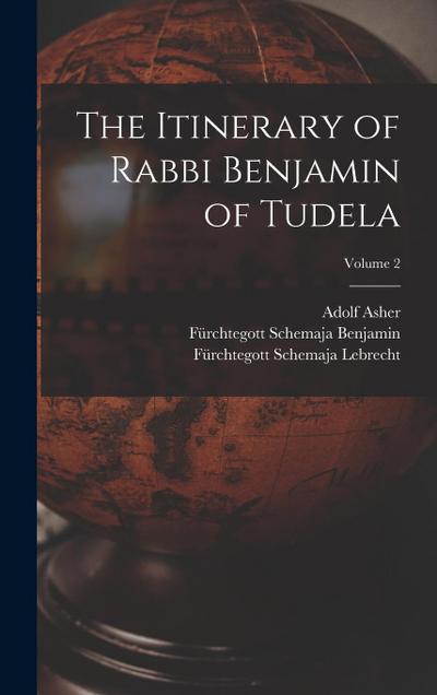 The Itinerary of Rabbi Benjamin of Tudela; Volume 2