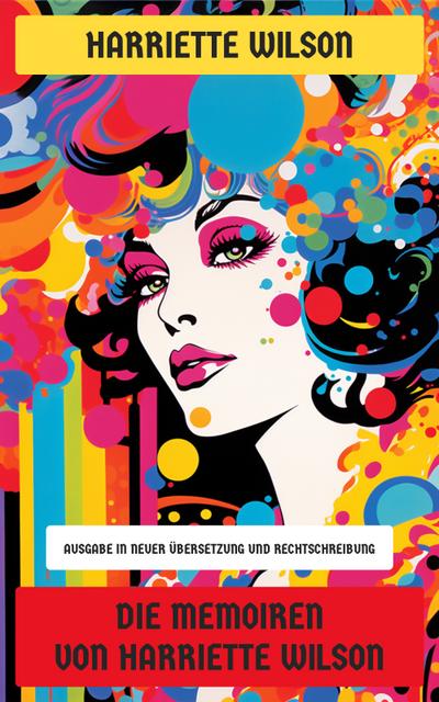 Die Memoiren von Harriette Wilson (eBook, EPUB) - Harriette Wilson