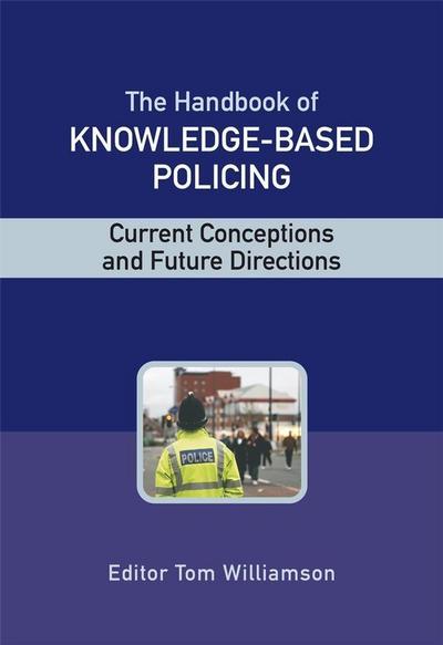 The Handbook of Knowledge-Based Policing