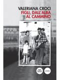 Figli, dall’alba al cammino