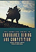 The Complete Guide to Endurance Riding and Competition