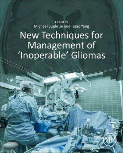 New Techniques for Management of ’Inoperable’ Gliomas