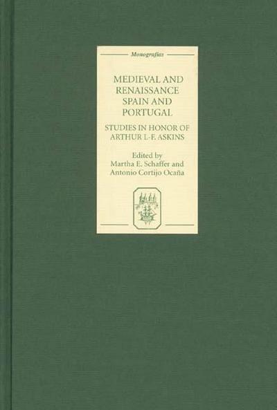 Medieval and Renaissance Spain and Portugal: Studies in Honor of Arthur L-F. Askins