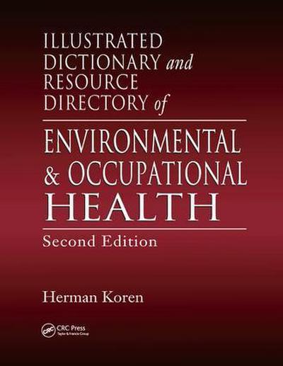 Illustrated Dictionary and Resource Directory of Environmental and Occupational Health, Second Edition