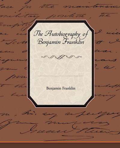 The Biography of Benjamin Franklin