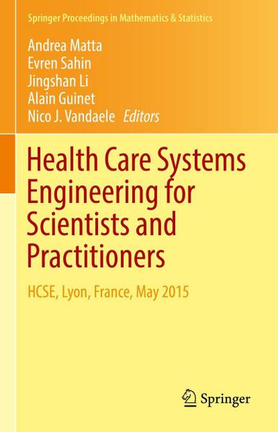 Health Care Systems Engineering for Scientists and Practitioners