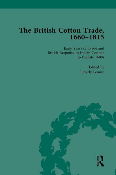 The British Cotton Trade, 1660-1815 Vol 1