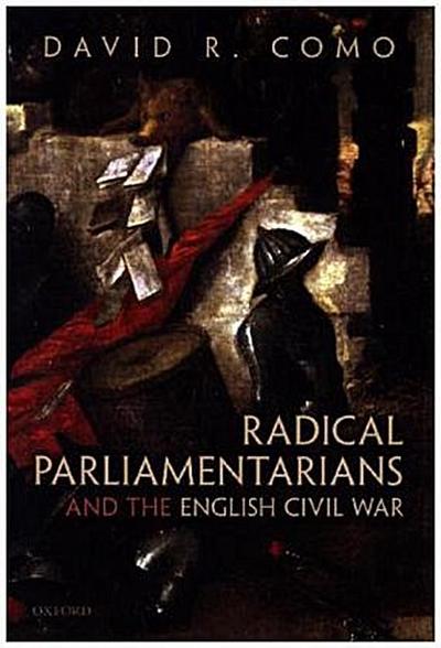 Radical Parliamentarians and the English Civil War