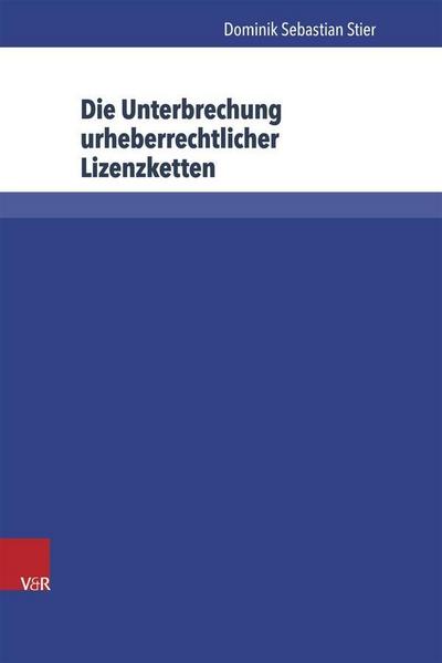 Die Unterbrechung urheberrechtlicher Lizenzketten