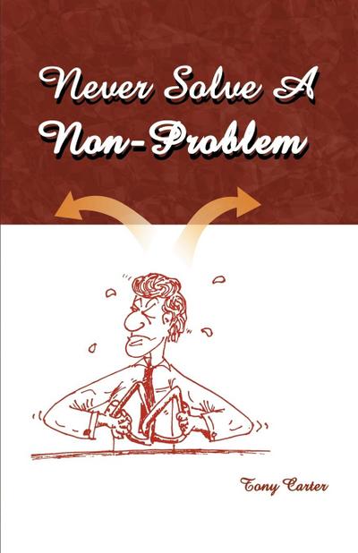 Never Solve a Non-Problem