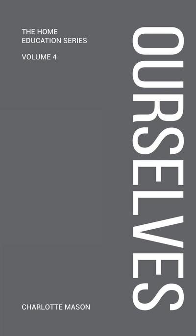Charlotte Mason’s Ourselves