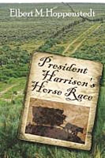 Hoppenstedt, E: PRESIDENT HARRISONS HORSE RACE