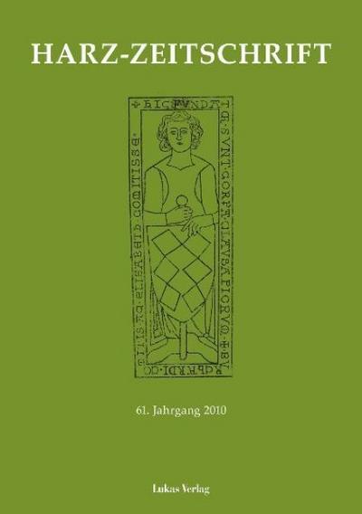 Harz-Zeitschrift für den Harz-Verein für Geschichte und Altertumskunde / Harz-Zeitschrift für den Harz-Verein für Geschichte und Altertumskunde e.V.
