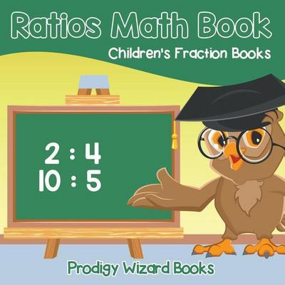 Ratios Math Book Children’s Fraction Books
