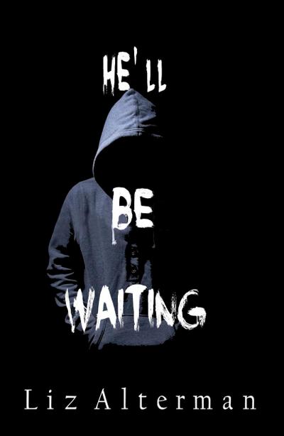 He’ll Be Waiting