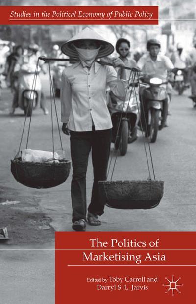 The Politics of Marketising Asia