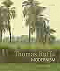 Thomas Ruff. Modernism