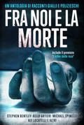 Fra noi e la morte