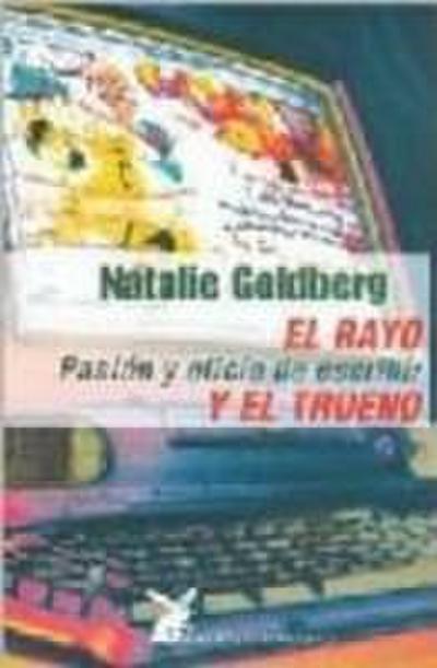 El rayo y el trueno : pasión y oficio de escribir