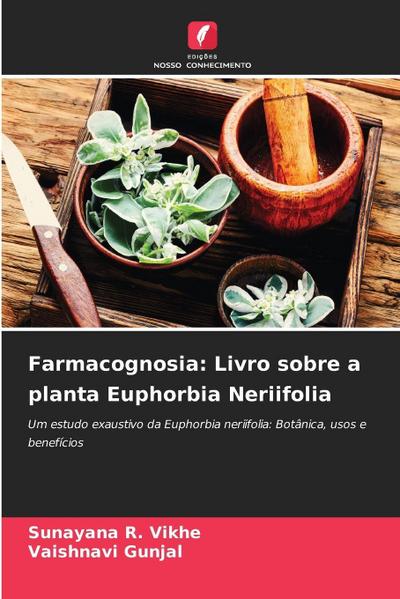 Farmacognosia: Livro sobre a planta Euphorbia Neriifolia