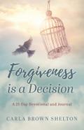 Forgiveness Is a Decision