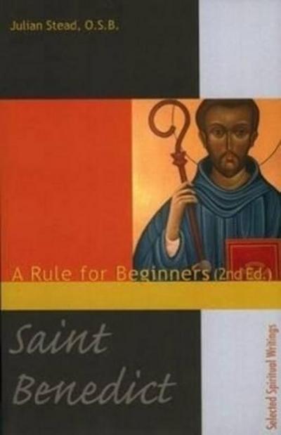 Saint Benedict, a Rule for Beginners