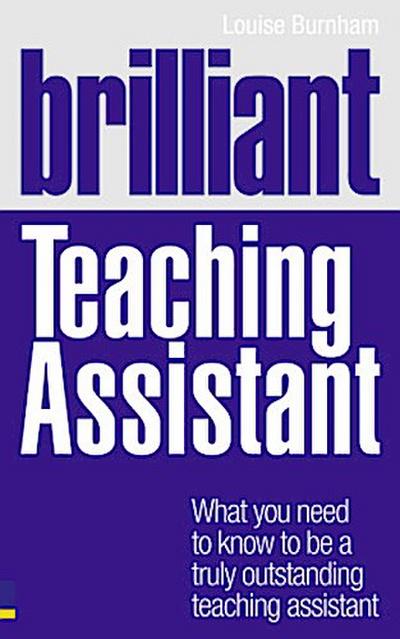 Brilliant Teaching Assistant (Brilliant Teacher) [Taschenbuch] by Burnham, Lo...