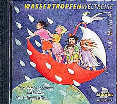 Wassertropfenweltreise CDEin Musical für Kinder