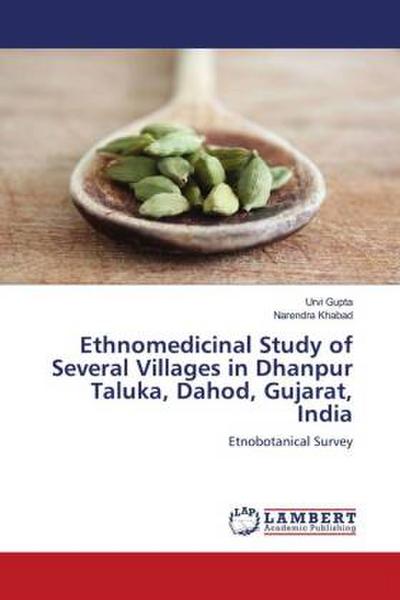Ethnomedicinal Study of Several Villages in Dhanpur Taluka, Dahod, Gujarat, India