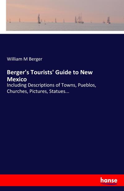 Berger’s Tourists’ Guide to New Mexico