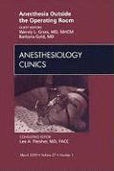 Anesthesia Outside the Operating Room, an Issue of Anesthesiology Clinics