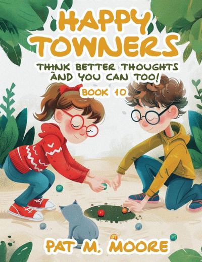 Happy Towners Think Better Thoughts and You Can Too!