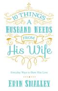 10 Things a Husband Needs from His Wife