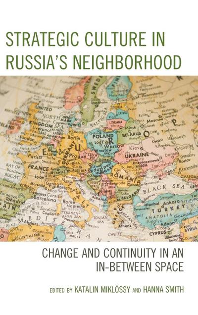 Strategic Culture in Russia’s Neighborhood