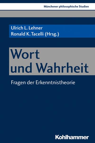 Wort und Wahrheit: Fragen der Erkenntnistheorie (Münchener philosophische Studien. Neue Folge, Band 35)