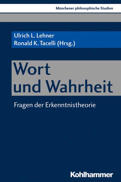 Wort und Wahrheit: Fragen der Erkenntnistheorie (Münchener philosophische Studien. Neue Folge, Band 35)