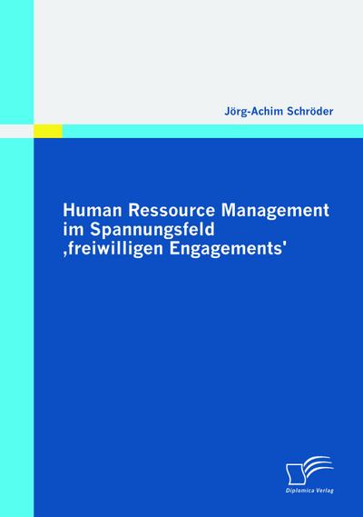 Human Ressource Management im Spannungsfeld ’freiwilligen Engagements’