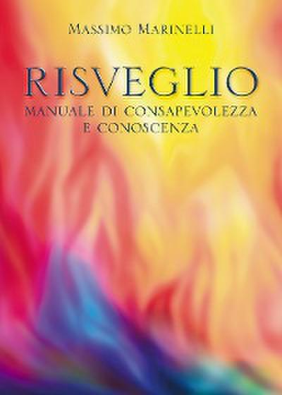 Risveglio: manuale di consapevolezza e conoscenza