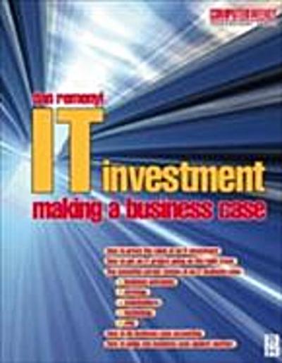 IT Investment: Making a Business Case