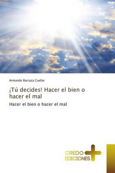 ¡Tú decides! Hacer el bien o hacer el mal
