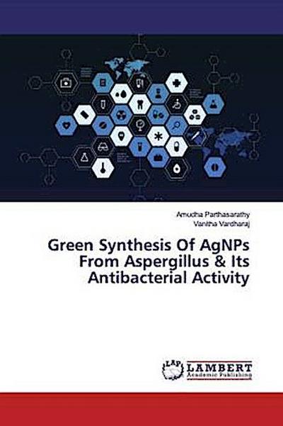Green Synthesis Of AgNPs From Aspergillus & Its Antibacterial Activity