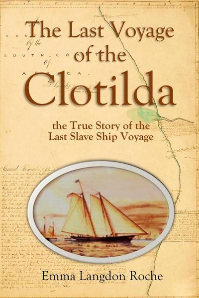 The Last Voyage  of the Clotilda,  the True Story of the   Last Slave Ship Voyage  (1914)