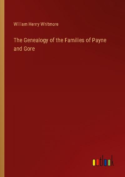 The Genealogy of the Families of Payne and Gore