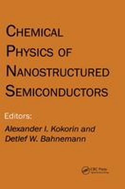 Chemical Physics of Nanostructured Semiconductors