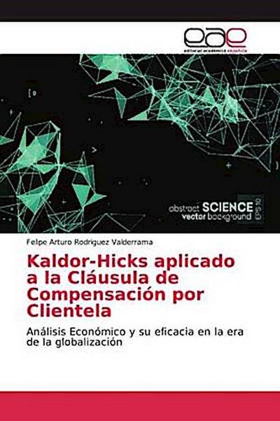 Kaldor-Hicks aplicado a la Cláusula de Compensación por Clientela