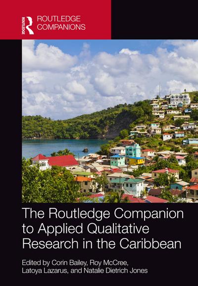 The Routledge Companion to Applied Qualitative Research in the Caribbean