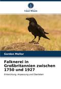 Falknerei in Großbritannien zwischen 1750 und 1927