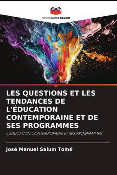 LES QUESTIONS ET LES TENDANCES DE L’ÉDUCATION CONTEMPORAINE ET DE SES PROGRAMMES