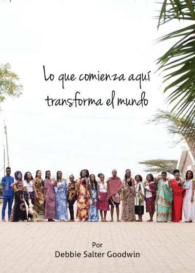 Goodwin, D: Que comienza aquí transforma el mundo